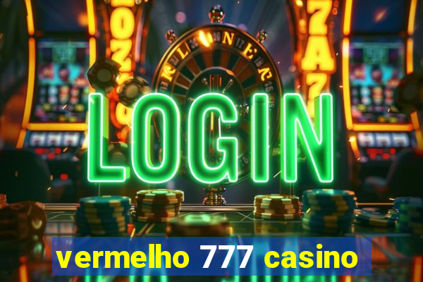 vermelho 777 casino